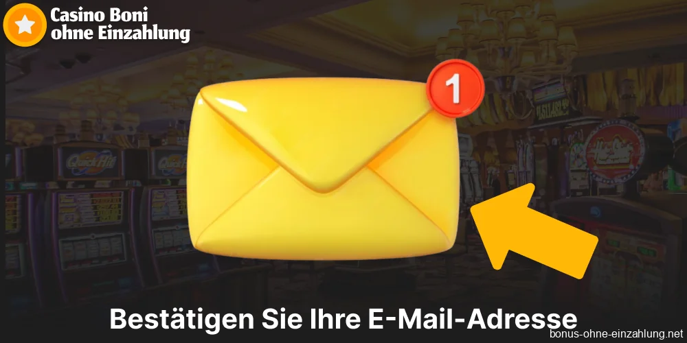 Bestätigen Sie Ihre E-Mail-Adresse im Casino mit Bonus ohne Einzahlung
