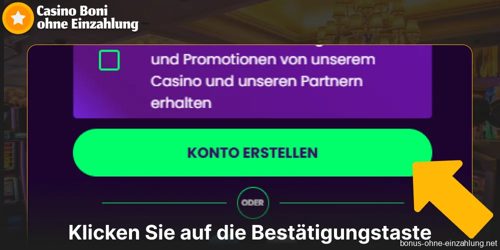 Klicken Sie im Casino mit Bonus ohne Einzahlung auf die Bestätigungstaste.