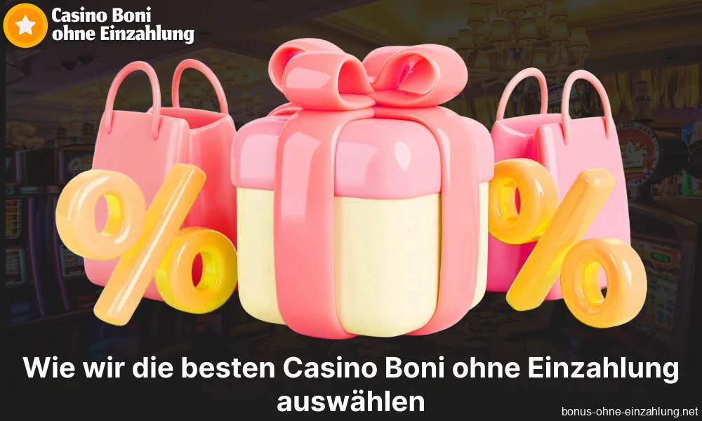 Informationen dazu, wie wir die besten Casino-Boni ohne Einzahlung in Deutschland auswählen