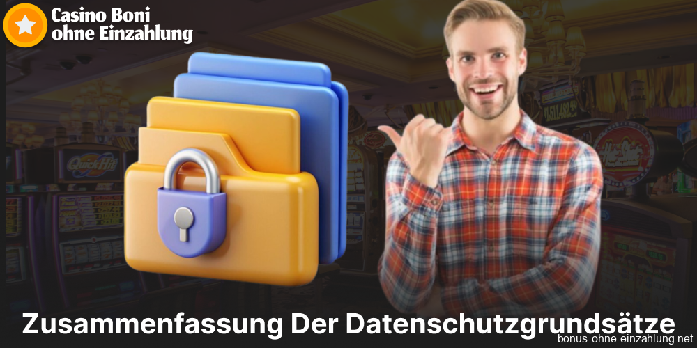 Zusammenfassung Der Datenschutzgrundsätze in Casinos mit Boni ohne Einzahlung aus Deutschland